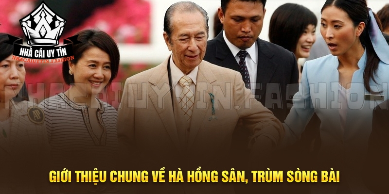 Hồi tưởng về trùm sòng bài Hà Hồng Sân