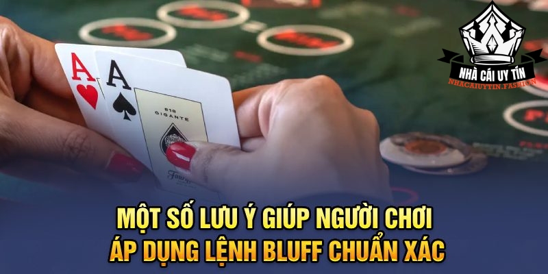 Những điều cần nhớ khi sử dụng lệnh Bluff trong Poker