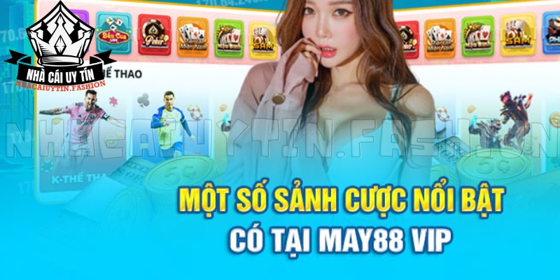 Sảnh cược nổi bật tại May88