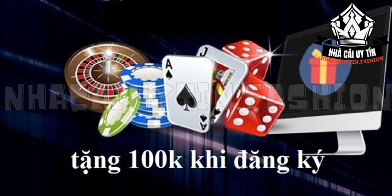 Top 5 nhà cái uy tín có chương trình tặng 100k cho hội viên